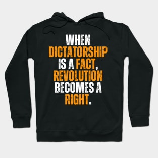 when dictatorship is a fact revolution is a right Hoodie